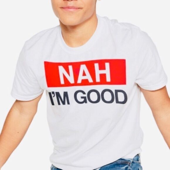 ‘NAH I’M GOOD’ Graphic Tee Shirt - Picture 1 of 3